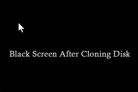 cloning disk on black screen